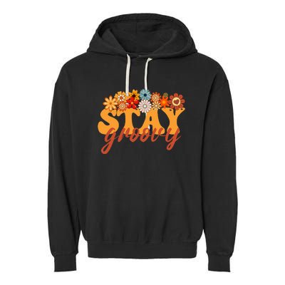 Stay Groovy Flower Power Retro Hippie Vibes Garment-Dyed Fleece Hoodie