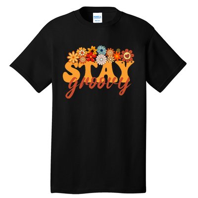 Stay Groovy Flower Power Retro Hippie Vibes Tall T-Shirt