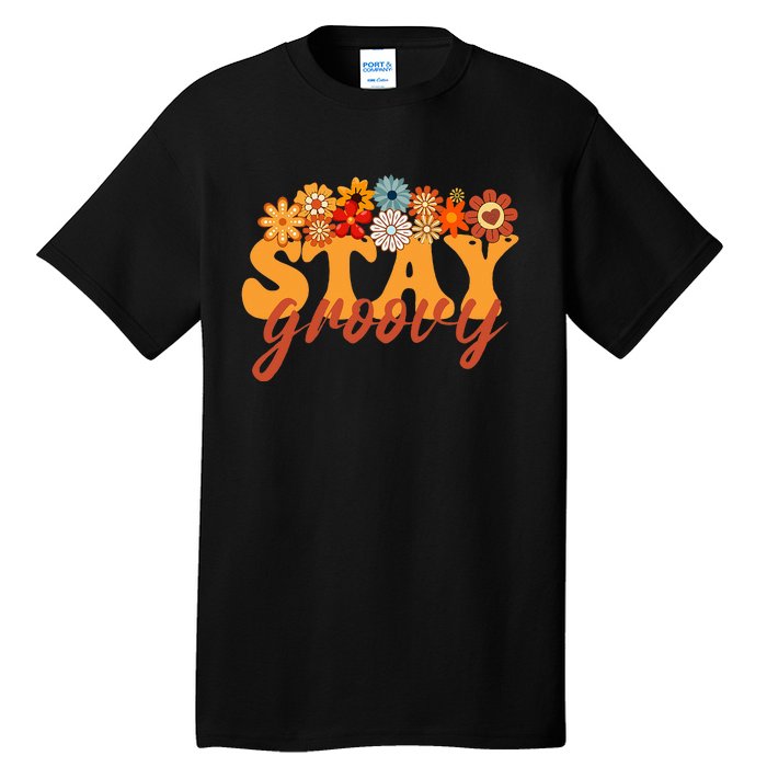 Stay Groovy Flower Power Retro Hippie Vibes Tall T-Shirt