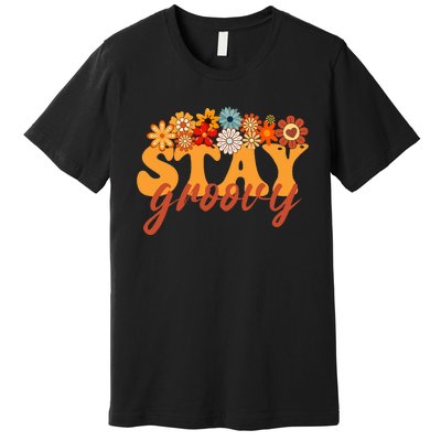 Stay Groovy Flower Power Retro Hippie Vibes Premium T-Shirt