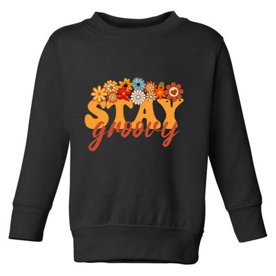Stay Groovy Flower Power Retro Hippie Vibes Toddler Sweatshirt