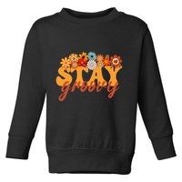 Stay Groovy Flower Power Retro Hippie Vibes Toddler Sweatshirt