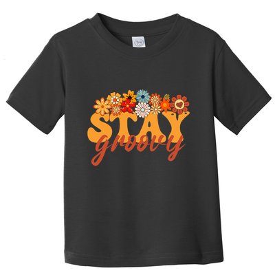 Stay Groovy Flower Power Retro Hippie Vibes Toddler T-Shirt