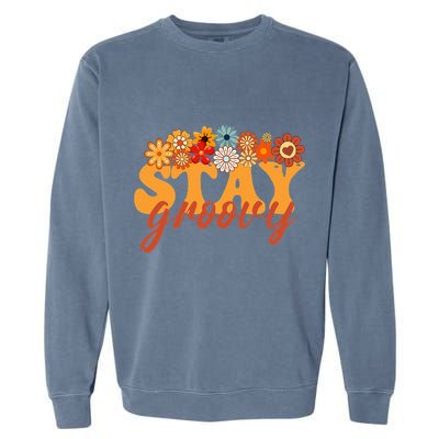 Stay Groovy Flower Power Retro Hippie Vibes Garment-Dyed Sweatshirt