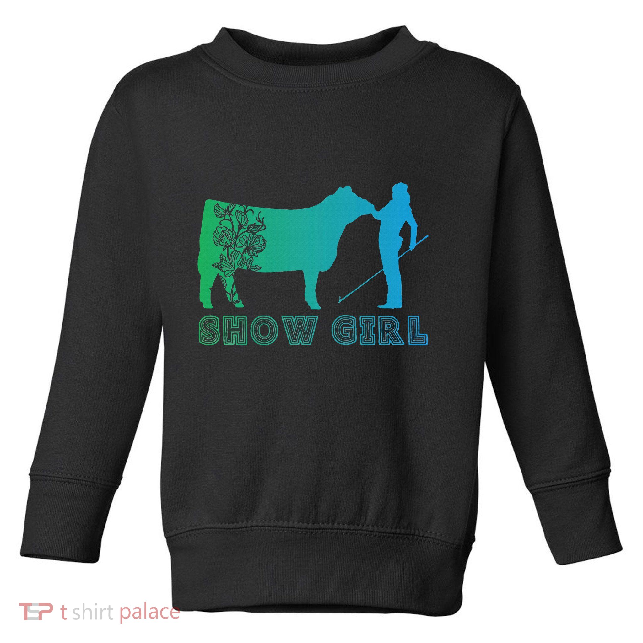 Show Girl Fun Livestock Cattle Showing Toddler Sweatshirt