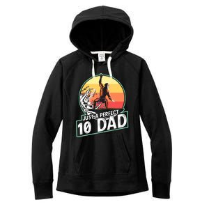 Surfing Gift For Dad Fathers Day Gift For Surfer Perfect 10 Meaningful Gift Women's Fleece Hoodie