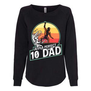 Surfing Gift For Dad Fathers Day Gift For Surfer Perfect 10 Meaningful Gift Womens California Wash Sweatshirt