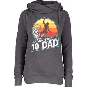 Surfing Gift For Dad Fathers Day Gift For Surfer Perfect 10 Meaningful Gift Womens Funnel Neck Pullover Hood