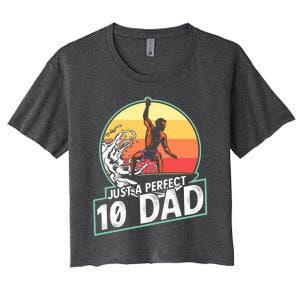 Surfing Gift For Dad Fathers Day Gift For Surfer Perfect 10 Meaningful Gift Women's Crop Top Tee