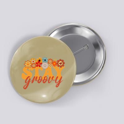 Stay Groovy Flower Power Retro Hippie Vibes Button