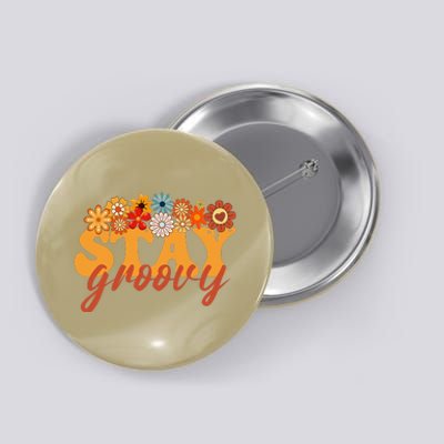 Stay Groovy Flower Power Retro Hippie Vibes Button