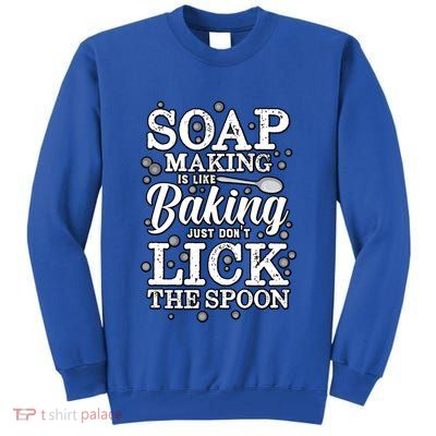 Soapmaking Gift For Soapmakers Makers Handmade Soap Making Gift Tall Sweatshirt