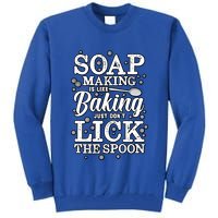 Soapmaking Gift For Soapmakers Makers Handmade Soap Making Gift Tall Sweatshirt