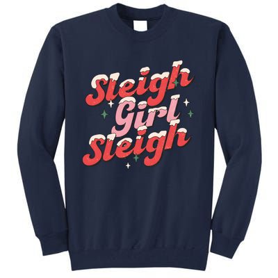 Sleigh Girl Funny Christmas Holiday Tall Sweatshirt