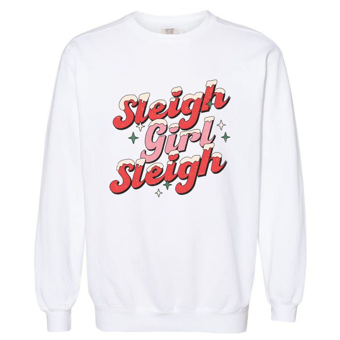 Sleigh Girl Funny Christmas Holiday Garment-Dyed Sweatshirt