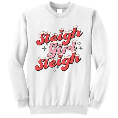 Sleigh Girl Funny Christmas Holiday Sweatshirt