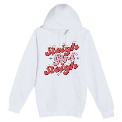 Sleigh Girl Funny Christmas Holiday Premium Pullover Hoodie