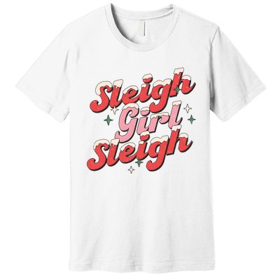 Sleigh Girl Funny Christmas Holiday Premium T-Shirt