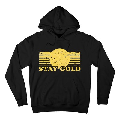 Stay Gold Funny Saying Hoodie