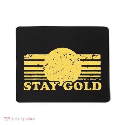 Stay Gold Funny Saying Mousepad