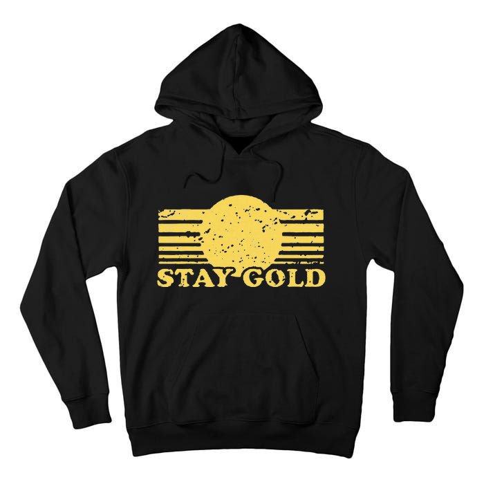 Stay Gold Funny Saying Tall Hoodie