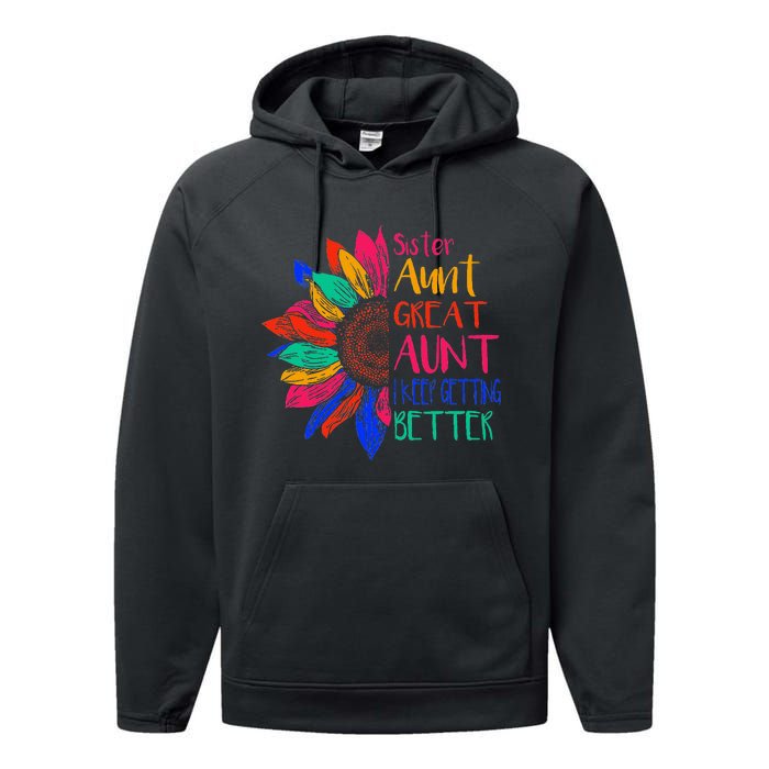 Sister Aunt Great Aunt I Just Keep Getting Better New Auntie  Performance Fleece Hoodie