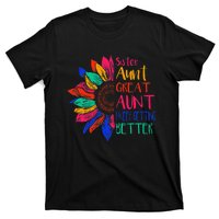 Sister Aunt Great Aunt I Just Keep Getting Better New Auntie  T-Shirt