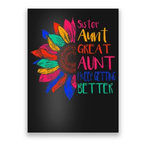 Sister Aunt Great Aunt I Just Keep Getting Better New Auntie  Poster