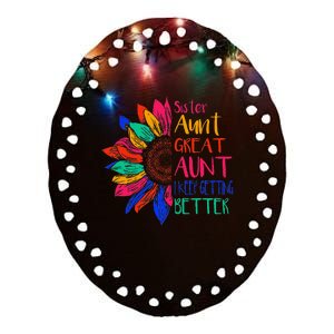 Sister Aunt Great Aunt I Just Keep Getting Better New Auntie  Ceramic Oval Ornament