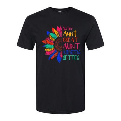 Sister Aunt Great Aunt I Just Keep Getting Better New Auntie  Softstyle CVC T-Shirt