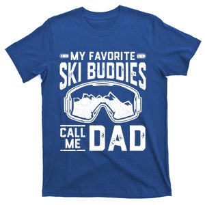 Skiing Gift For Dad My Favorite Ski Buddies Call Me Dad Cool Gift T-Shirt