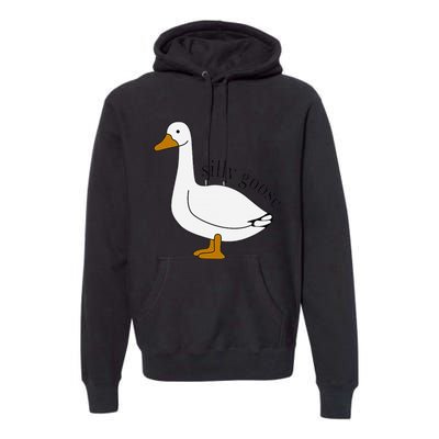 Silly Goose Funny Goose Meme Cute Goose Trendy Clothing Premium Hoodie