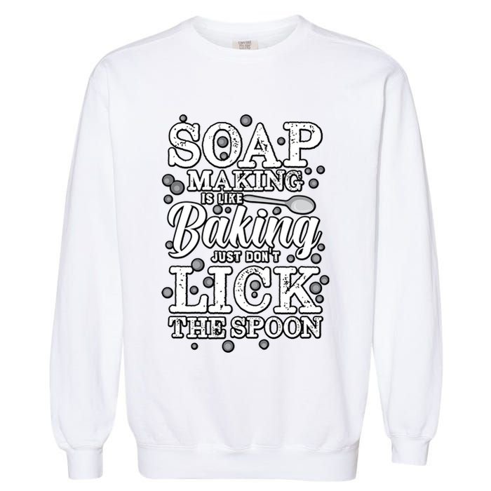Soapmaking Gift For Soapmakers Makers Handmade Soap Making Gift Garment-Dyed Sweatshirt
