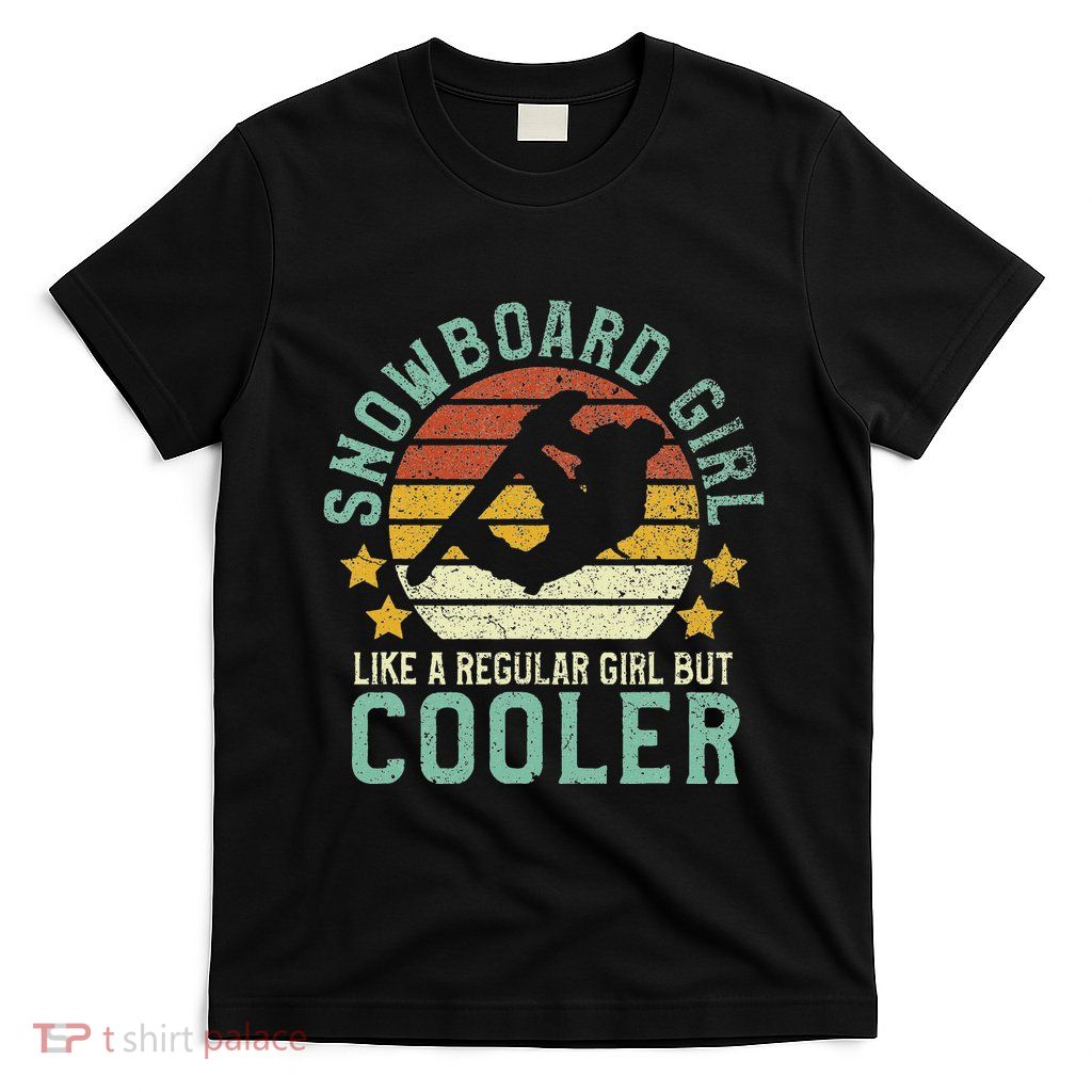 Snowboard Girl Funny Female Snowboarding & Snowboarder Gift T-Shirt
