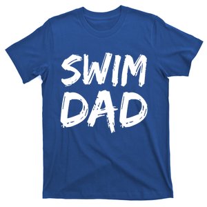 Swimming Gift For Swimmers FatherS Day Idea Swim Dad Gift T-Shirt