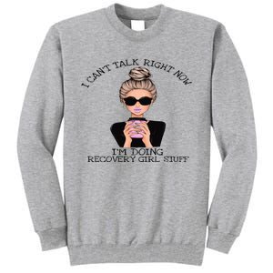 Sobriety Gifts For Women Doing Recovery Girl Stuff AA NA Tall Sweatshirt