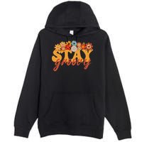 Stay Groovy Flower Power Retro Hippie Vibes Premium Pullover Hoodie