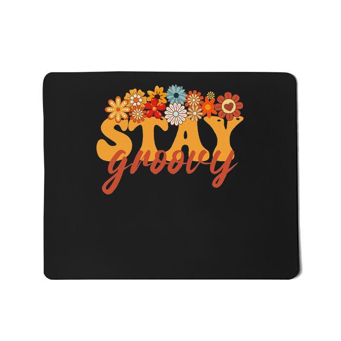 Stay Groovy Flower Power Retro Hippie Vibes Mousepad