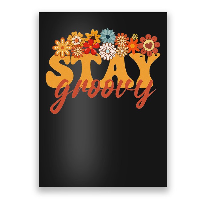 Stay Groovy Flower Power Retro Hippie Vibes Poster