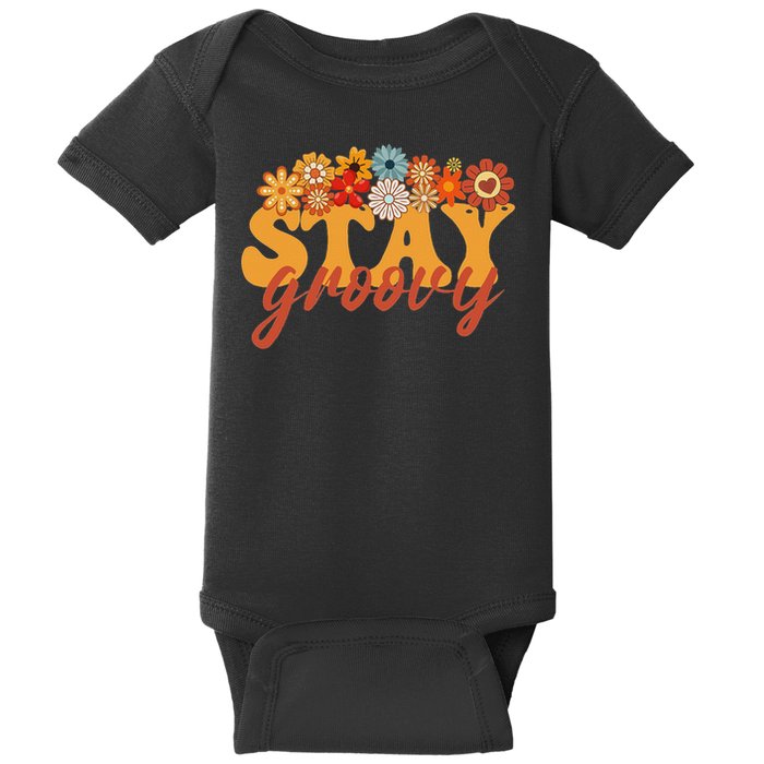 Stay Groovy Flower Power Retro Hippie Vibes Baby Bodysuit