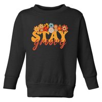 Stay Groovy Flower Power Retro Hippie Vibes Toddler Sweatshirt