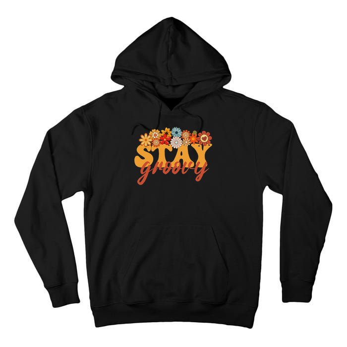 Stay Groovy Flower Power Retro Hippie Vibes Tall Hoodie
