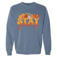 Stay Groovy Flower Power Retro Hippie Vibes Garment-Dyed Sweatshirt