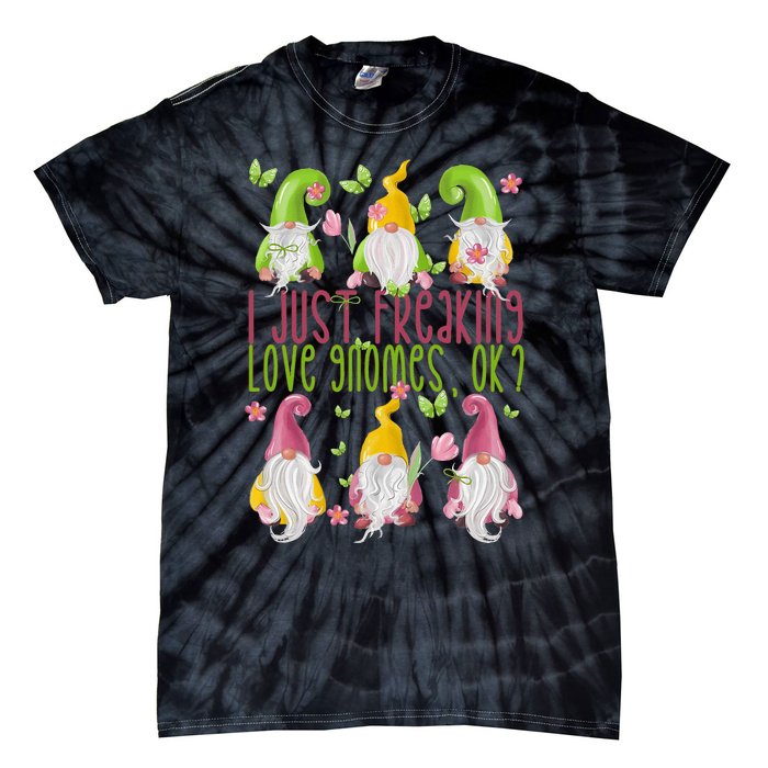 Spring Gnome For Summer I Just Freaking Love Gnomes Tie-Dye T-Shirt