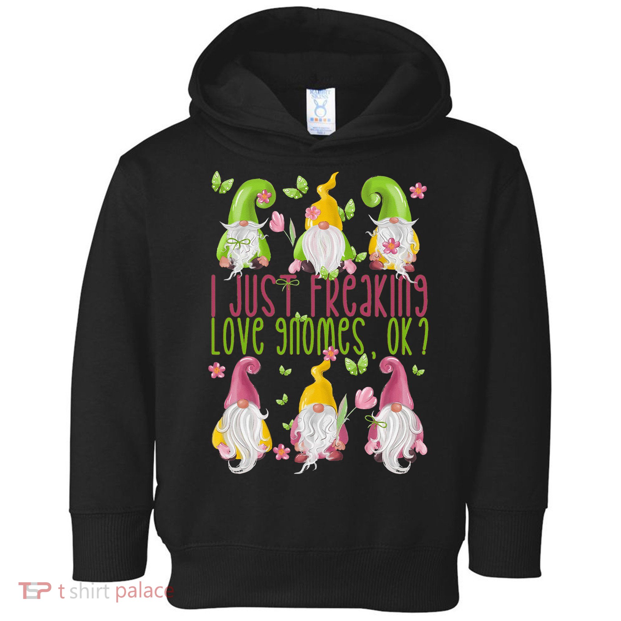 Spring Gnome For Summer I Just Freaking Love Gnomes Toddler Hoodie