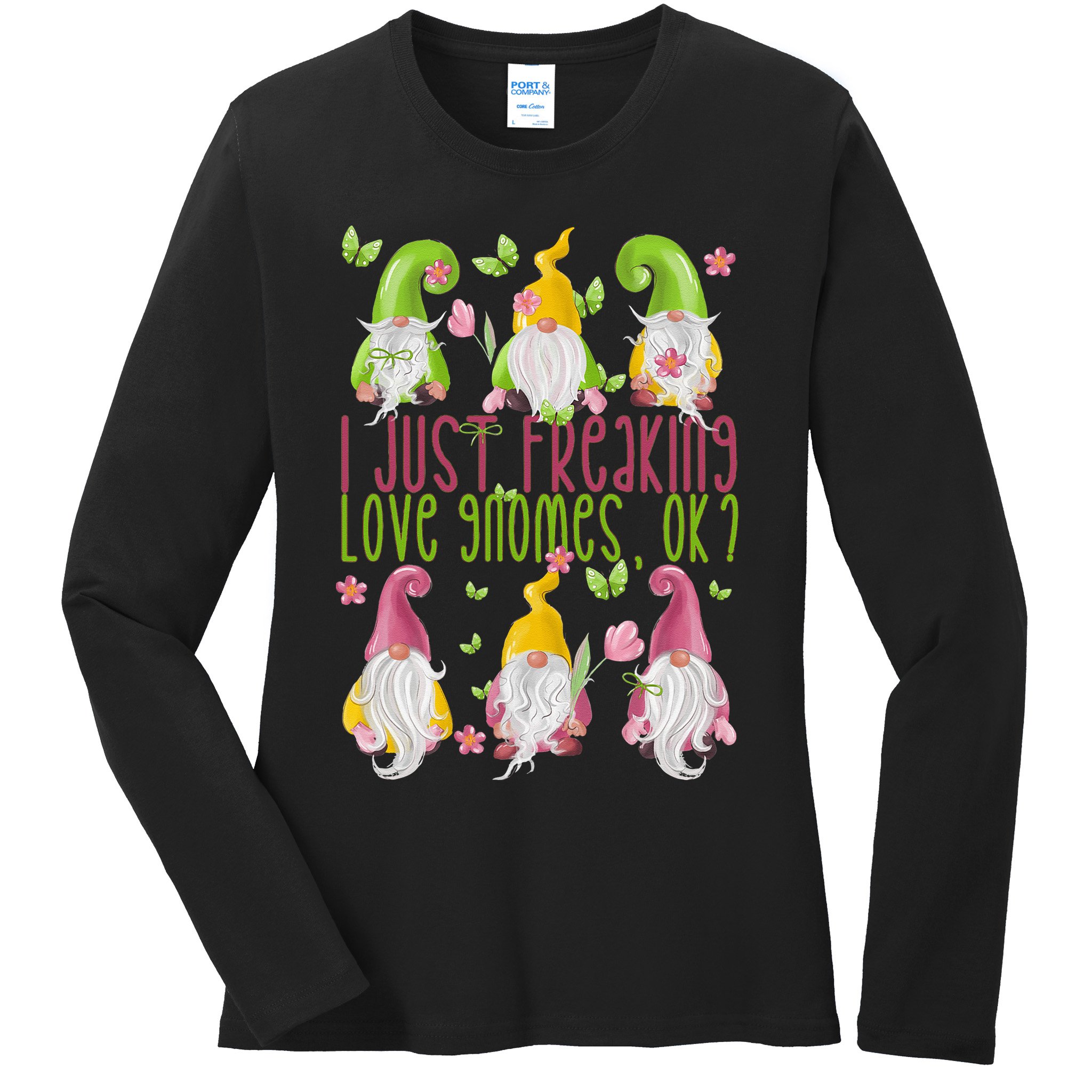 Spring Gnome For Summer I Just Freaking Love Gnomes Ladies Long Sleeve Shirt