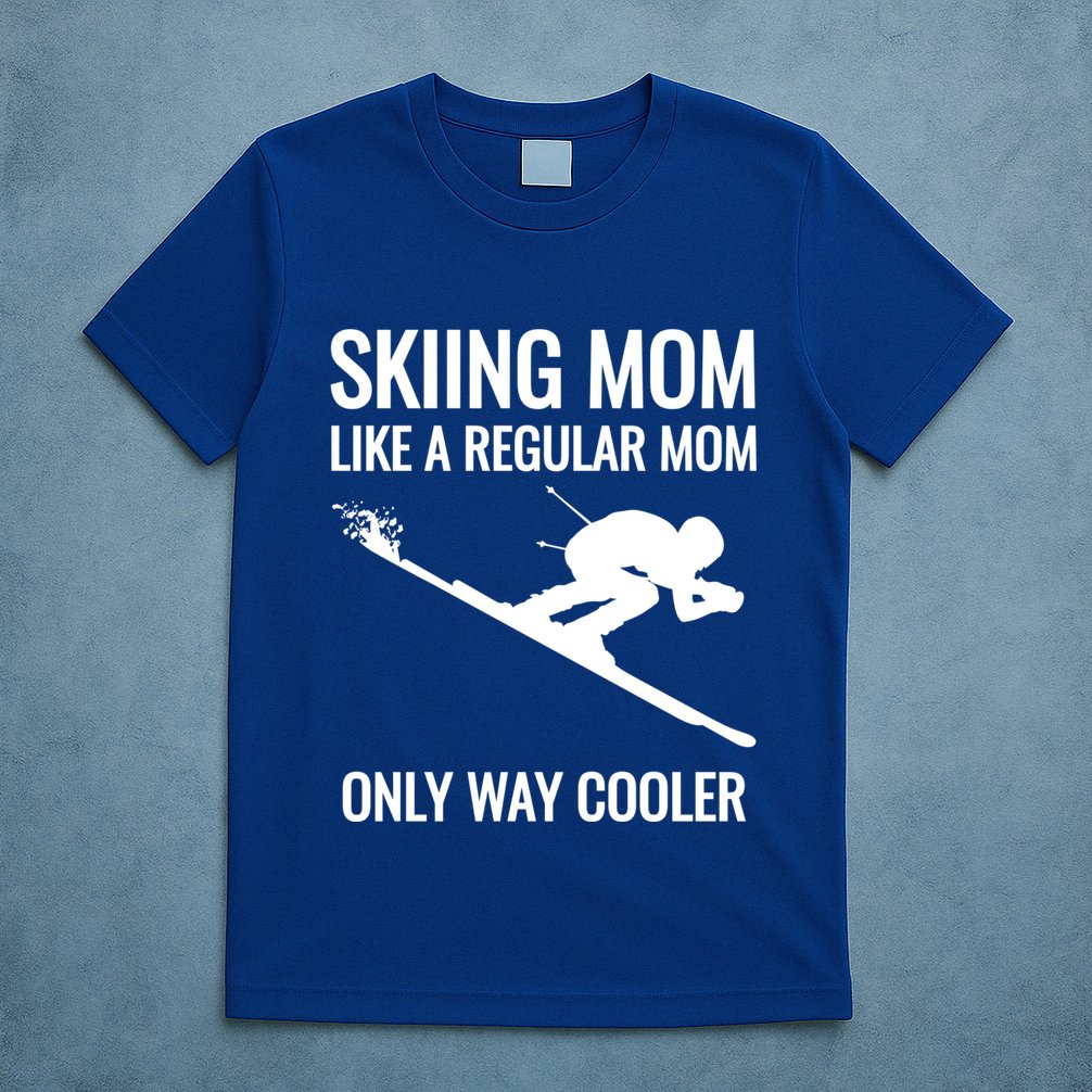 Skier Gift For Mother Who Skis Gift Skiing Mom Funny Gift T-Shirt