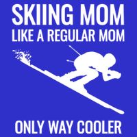 Skier Gift For Mother Who Skis Gift Skiing Mom Funny Gift T-Shirt
