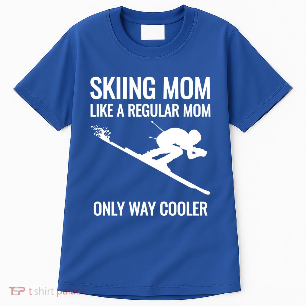 Skier Gift For Mother Who Skis Gift Skiing Mom Funny Gift Tall T-Shirt
