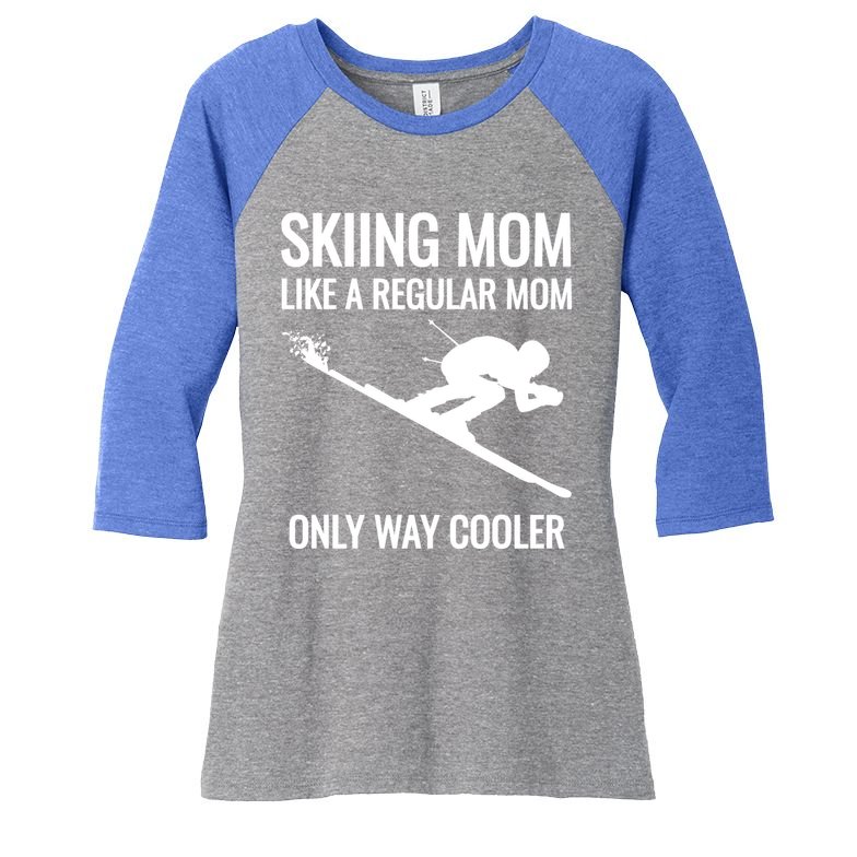 Skier Gift For Mother Who Skis Gift Skiing Mom Funny Gift Women's Tri-Blend 3/4-Sleeve Raglan Shirt